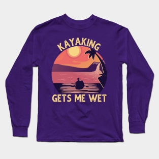 Kayaking Gets Me Wet Vintage Long Sleeve T-Shirt